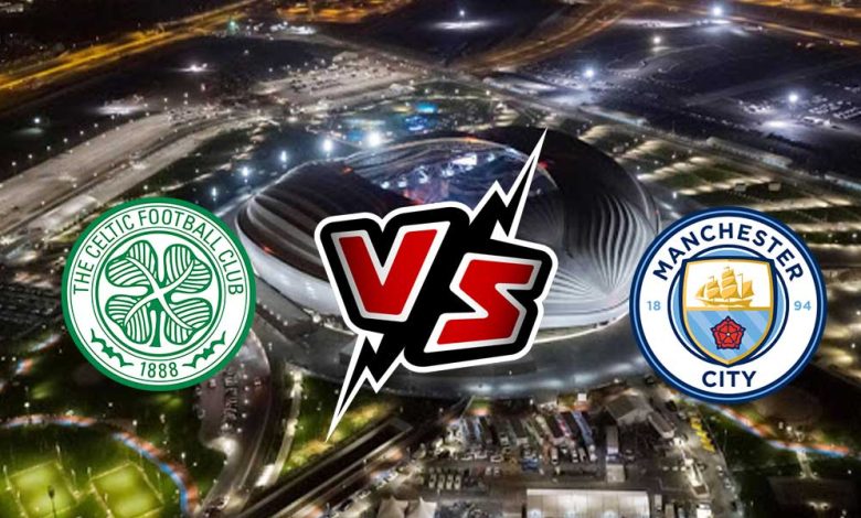 Manchester City vs Celtic