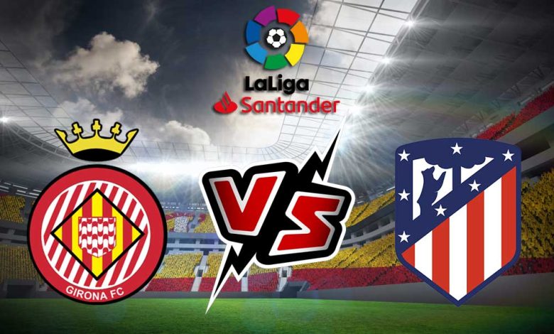 Atlético Madrid vs Girona