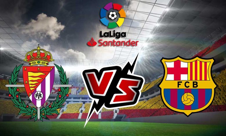 Barcelona vs Real Valladolid