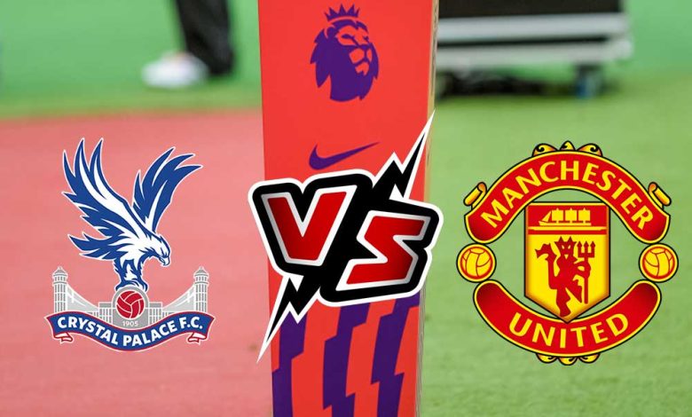 Crystal Palace vs Manchester United