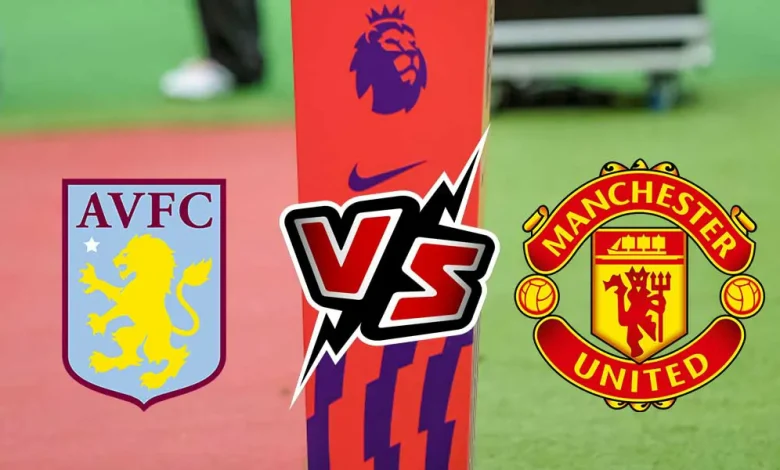 Aston Villa vs Manchester United