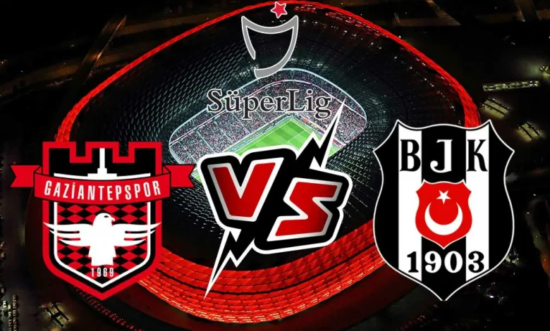 Gaziantep FK vs Beşiktaş