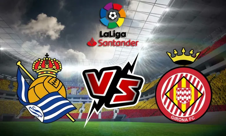 Girona vs Real Sociedad