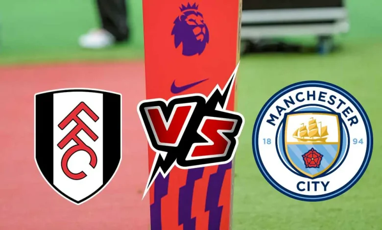 Manchester City vs Fulham