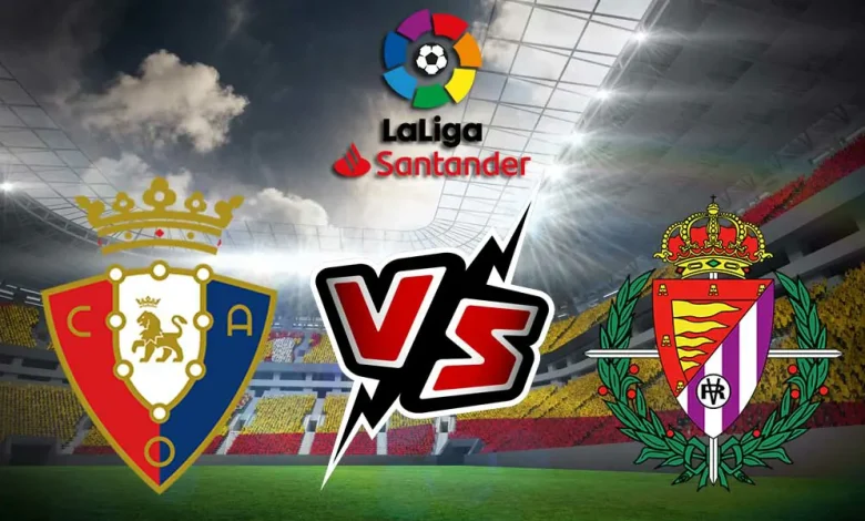 Osasuna vs Real Valladolid