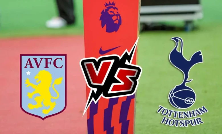 Tottenham Hotspur vs Aston Villa